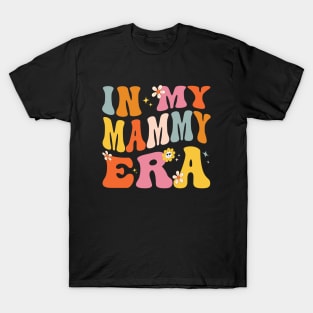 In My Mammy Era Funny Sarcastic Groovy Retro Mothers Day T-Shirt